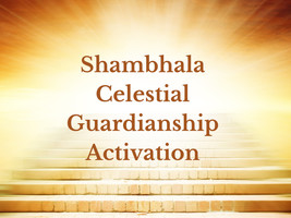 Shambhala Celestial Guardianship Activation - £19.11 GBP