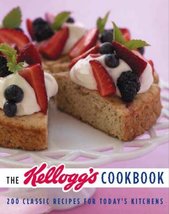 The Kellogg&#39;s Cookbook: 200 Classic Recipes for Today&#39;s Kitchen Kellogg ... - $8.42