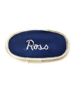 Vintage Ross Name Oval Patch Work Uniform Tag Shop Worker Blue 3 1/4 x1 ... - £2.81 GBP