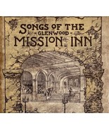 Songs Of The Glenwood Mission Inn 1910 Song Book PB Riverside California... - £55.30 GBP