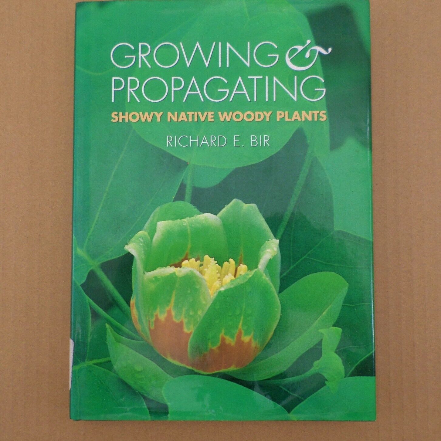 Growing &amp; Propagating Showy Native Woody Plants Richard E. Bir, Botany, ... - $7.87