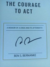 Autographed Signed by BEN BERNANKE  &quot;The Courage to Act&quot; 1st.ed. Book w/COA - £31.02 GBP