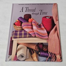 A Thread Through Time by Lucy Brusic Weavers Guild of Minnesota 2015 hardcover - £19.26 GBP