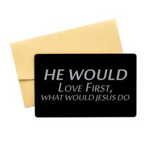 Motivational Christian Black Aluminum Card, He Would Love First, What Wo... - $16.61