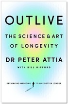 Outlive: The Science And Art of Longevity Paperback By Peter Attia English - £8.72 GBP