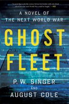 Ghost Fleet: A Novel of the Next World War [Paperback] Singer, P. W. and Cole, A - £8.67 GBP