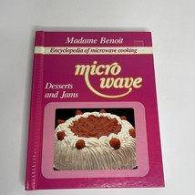 Madame Benoit Encyclopedia of Microwave Cooking Desserts and Jams 1986 H... - £9.02 GBP