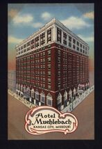 HOTEL MUEHLEBACH Kansas City Missouri * linen not posted Corner view Bui... - $5.75