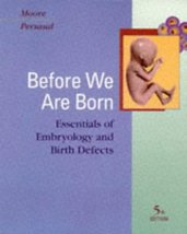 Before We Are Born : Essentials of Embryology and Birth Defects,(5th Edition) Mo - £1.96 GBP