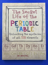 Secret Life of the Periodic Table : Unlocking the Mysteries of All 118 E... - £9.60 GBP