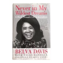 Never In My Wildest Dreams Black Woman&#39;s Life Journalism Belva Davis Sig... - $23.38