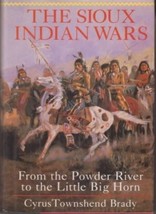 The Sioux Indian Wars: From The Powder River To The Little Big Horn (1992) - £8.60 GBP