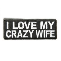 4&quot; I Love My Crazy Wife White On Black Embroidered Patch - £19.90 GBP