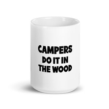 campers do it in the wood 15oz Mug - £16.02 GBP