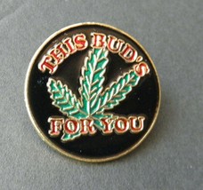 This Bud&#39;s For You Pot Leaf Marijuana Funny Lapel Pin Badge 1 Inch - £4.26 GBP