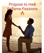 Propose to me & Enflame Passions  - $350.00