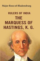 Rulers of India: The Marquess of Hastings, K. G. [Hardcover] - £22.98 GBP