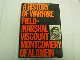 A History Of Warfare. [Hardcover] Field-Marshal Viscount Montgomery of Alamein a - £5.87 GBP