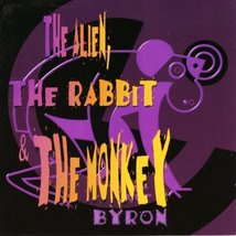 The Alien, the Rabbit &amp; the Monkey [Audio CD] Byron - £67.18 GBP