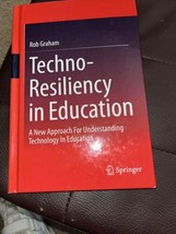 Techno-Resiliency in Education: A New Approach For Understanding Technology In E - £35.04 GBP