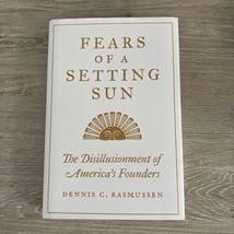 Fears of a Setting Sun: The Disillusionment of America&#39;s Founders HC Ras... - £14.83 GBP