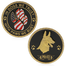 Police Officer K-9 In Dogs We Trust With Paws We Bust Challenge Coin - £12.01 GBP