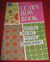 1993 Coats Clark Learn How Book Knitting Crochet Tatting Embroidery Cros... - $6.42