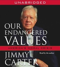 Our Endangered Values: America&#39;s Moral Crisis Unabridged edition by Carter, Jimm - £12.78 GBP