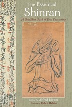 The Essential Shinran: A Buddhist Path of True Entrusting [Paperback] Bl... - £11.20 GBP