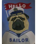 Hello Sailor Pug Navy Nautical Ocean Metal Sign - $39.95