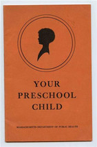 Your Preschool Child Booklet 1942 Massachusetts Department of Public Health - $17.82