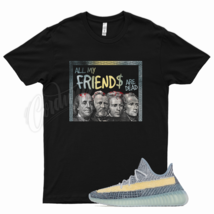 FRIENDS T Shirt for YZ 350 &quot; Ash Blue &quot; 380 500 700 Glow Stone Sand Taupe - £20.25 GBP+