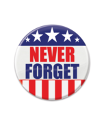 NEVER FORGET. Service Appreciation Button 2&quot; Patriotic NEW! Red/White/Blue - £7.90 GBP