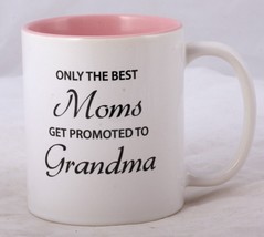 Coffee Cup with ONLY THE BEST MOMS GET PROMOTED TO GRANDMA design - $7.50