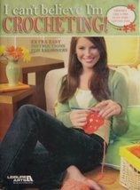 I can&#39;t believe I&#39;m Crocheting!, Extra Easy Instructions for Beginners (Designer - £23.59 GBP