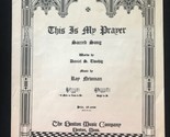 This Is My Prayer Sacred Song The Boston Music Company Copyright 1940 - $9.85