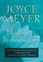 Healing the Broken Hearted: Experience Restoration Through the Power of ... - $9.99