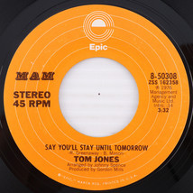 Tom Jones – Say You&#39;ll Stay Until Tomorrow / Lady Lay - 45 rpm 7&quot; Record... - £2.53 GBP