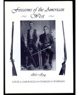 FIREARMS of the AMERICAN WEST 1866-1894 Charles Worman &amp; Louis Garavagli... - $125.50