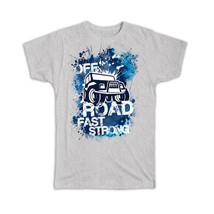 Off Road Fast Strong : Gift T-Shirt Car Cars STX 4X4 Rally Truck Transport For F - £14.25 GBP