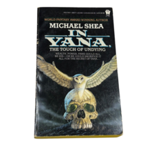 In Yana The Touch of Undying Michael Shea 1985 DAW 1st edition/print Pap... - $24.99