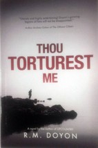 [SIGNED] Thou Torturest Me by R. M. Doyon / 2013 Paperback Suspense - £9.13 GBP