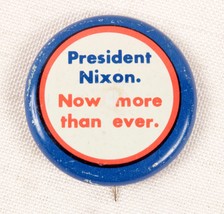 1972 President Nixon Now More Than Ever Richard Nixon Presidential Campaign Pin - £4.09 GBP