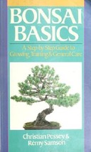 Bonsai Basics: A Step-by-Step Guide to Growing, Training &amp; General Care--used PB - £9.57 GBP