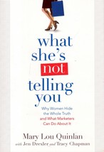 What She&#39;s Not Telling You: Why Women Hide the Whole Truth and What Marketers... - £0.88 GBP