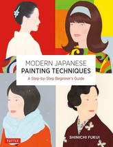 Modern Japanese Painting Techniques: A Step-by-Step Beginner&#39;s Guide (ov... - £10.23 GBP