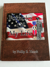FOXHOLES OF MY LIFE. by Phillip E. Hauck - £33.60 GBP