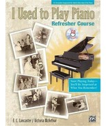 I Used To Play Piano: Refresher Course An Innovative Approach For Adults - £45.60 GBP