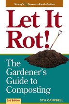 Let It Rot!: The Gardener&#39;s Guide to Composting (Third Edition) (Storey&#39;s Down-T - £6.28 GBP