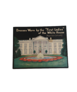 Vtg Dresses Worn by the &quot;First Ladies&quot; of the White House by Maybelle Me... - $39.99